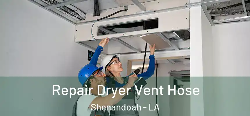  Repair Dryer Vent Hose Shenandoah - LA
